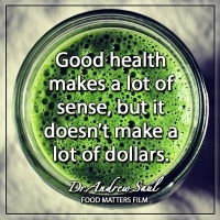 good health makes a lot of sense but it doesn't make a lot of dollars, Food Matters